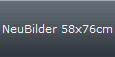 NeuBilder 58x76cm